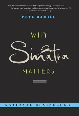 Why Sinatra Matters by Pete Hamill