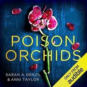 Poison Orchids by Sarah A. Denzil, Anni Taylor