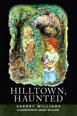 Hilltown, Haunted by Sherry Williams