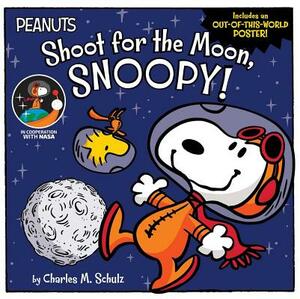 Shoot for the Moon, Snoopy! by Jason Cooper, Charles M. Schulz