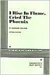 I Rise in Flame, Cried the Phoenix by Tennessee Williams