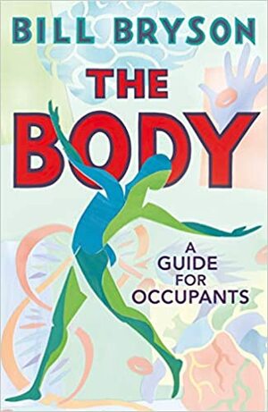 The Body: A Guide for Occupants by Bill Bryson