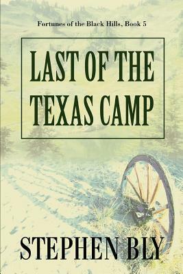 Last of the Texas Camp by Stephen Bly