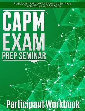CAPM Exam Prep: Participant Workbook by Joseph Phillips