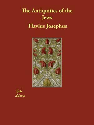 The Antiquities of the Jews by Flavius Josephus