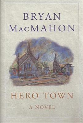 Hero Town by Bryan Macmahon