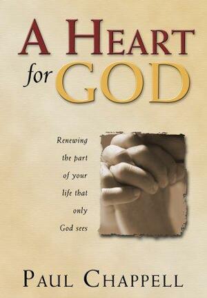 A Heart for God by Paul Chappell