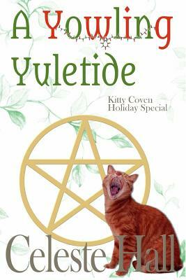 A Yowling Yuletide by Celeste Hall