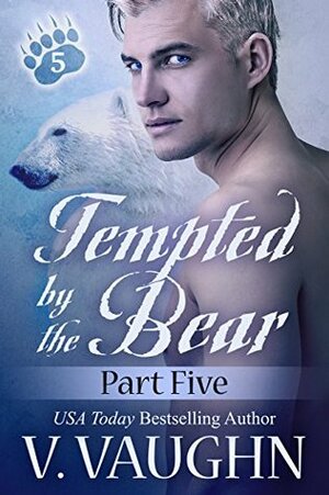 Tempted by the Bear: Part 5 by V. Vaughn