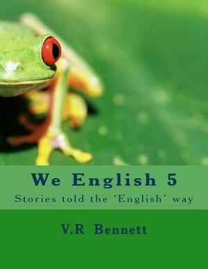 We English 5: Stories told the 'English' way by V. R. Bennett