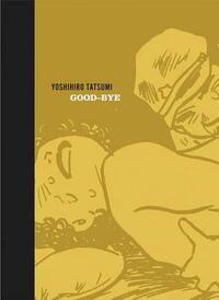 Good-Bye by Yoshihiro Tatsumi