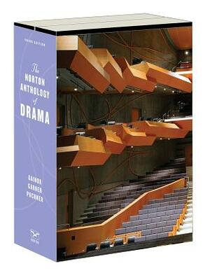 The Norton Anthology of Drama by J. Ellen Gainor, Martin Puchner, Stanton B. Garner, Jr.