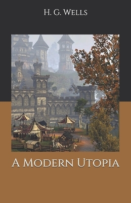 A Modern Utopia by H.G. Wells