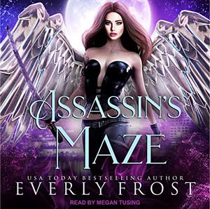 Assassin's Maze by Everly Frost