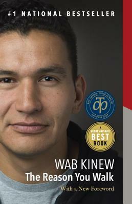 The Reason You Walk: A Memoir by Wab Kinew