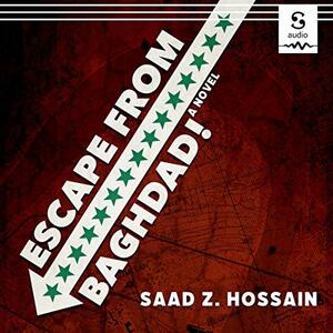 Escape from Baghdad! by Saad Z. Hossain