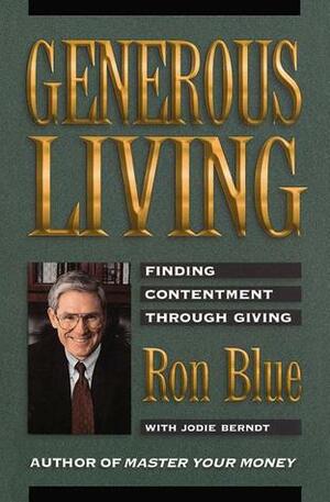 Generous Living: Finding Contentment Through Giving by Ron Blue