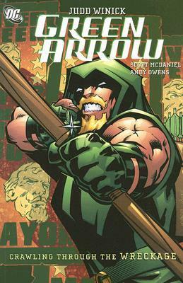 Green Arrow, Vol. 8: Crawling from the Wreckage by Andy Owens, Judd Winick, Scott McDaniel