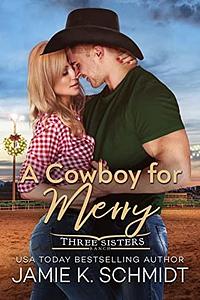 A Cowboy for Merry by Jamie K. Schmidt