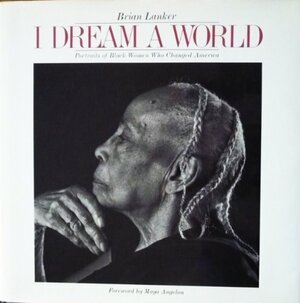 I Dream a World by Brian Lanker