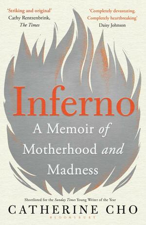 Inferno: A Memoir of Motherhood and Madness by Catherine Cho