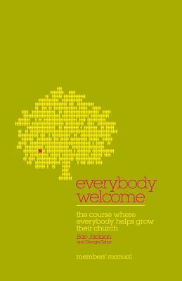 Everybody Welcome: The Course Member's Booklet: The Course Where Everybody Helps Grow Their Church by George Fisher, Bob Jackson