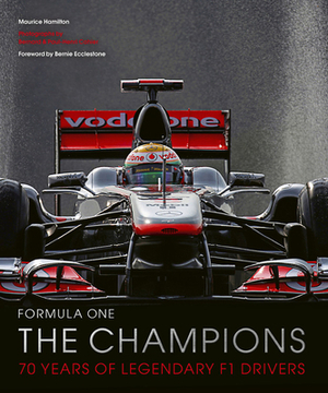 Formula One: The Champions: 70 Years of Legendary F1 Drivers by Maurice Hamilton