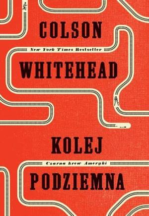 Kolej podziemna. Czarna krew Ameryki by Colson Whitehead