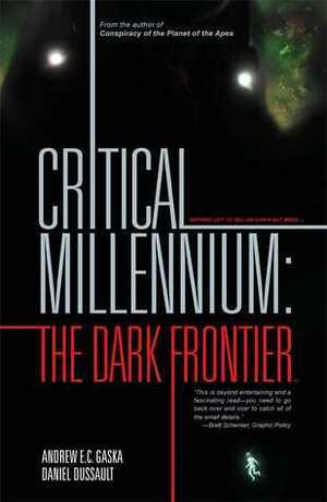 Critical Millennium The Dark Frontier by Daniel Dussault, Andrew E.C. Gaska