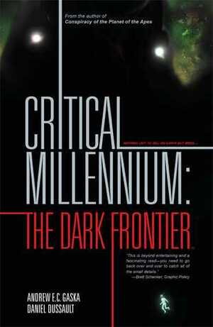 Critical Millennium The Dark Frontier by Andrew E.C. Gaska, Daniel Dussault