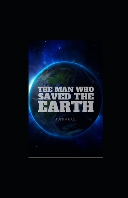 The Man Who Saved The Earth illustrated by Austin Hall