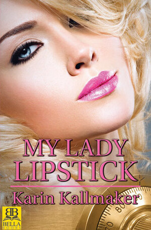 My Lady Lipstick by Karin Kallmaker