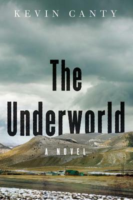 The Underworld by Kevin Canty