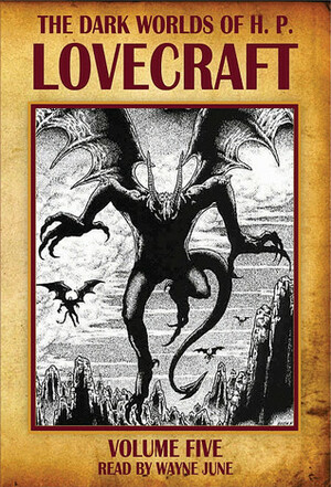 The Dark Worlds of H.P. Lovecraft, Vol 5 by Wayne June, H.P. Lovecraft