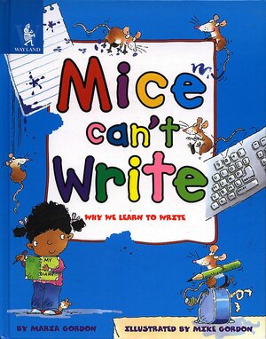 Animals Can't: Mice Can't Write by Maria Gordon