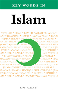 Key Words in Islam by Ron Geaves