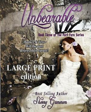 Unbearable (LARGE PRINT Edition) Contemporary Romantic fiction by Sherry Gammon