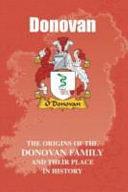 Donovan - the Origins of the Donovan Family and Their Place in History by Iain Gray