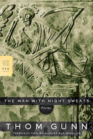 The Man with Night Sweats by Thom Gunn