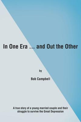 In One Era ... and Out the Other by Bob Campbell