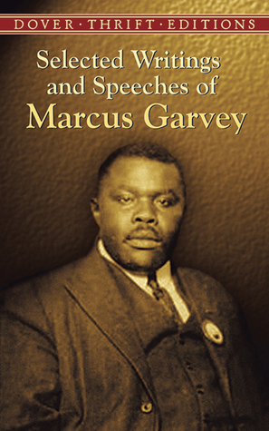 Selected Writings and Speeches of Marcus Garvey by Bob Blaisdell, Marcus Garvey