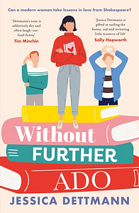 Without Further Ado by Jessica Dettmann