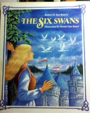 Robert D. San Souci's the Six Swans by Daniel San Souci, Robert D. San Souci