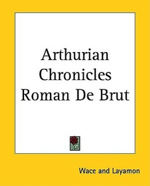 Roman de Brut by Wace, Layamon, Eugene Mason