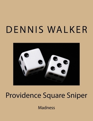 Providence Square Sniper by Dennis Michael Walker