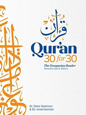 Qur'an 30 for 30: The Companion Reader by Omar Suleiman, Abu Muawiyah Ismail Kamdar