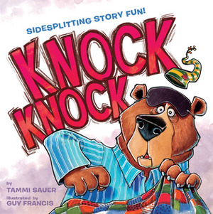 Knock Knock by Tammi Sauer, Guy Francis