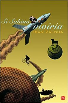 Si Sabino viviría by Iban Zaldua