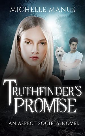 Truthfinder's Promise  by Michelle Manus