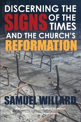 Discerning the Signs of the Times and the Church's Reformation by C. Matthew McMahon, Samuel Willard